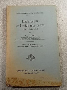 Etablissements de bienfaisance privés. Leur surveillance. Auguste Rivet