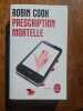 Prescription mortelle. Robin Cook