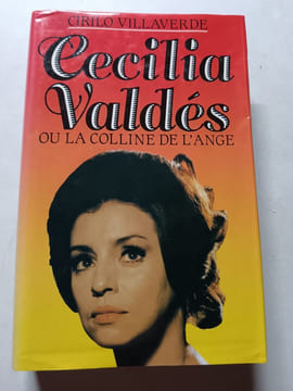Cecilia Valdés ou la colline de l'ange. Cirilo Villaverde