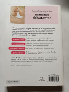 Le guide pratique des mamans débutantes. Anne Bacus