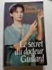 Le secret du docteur Guillard. Thierry Arnaud