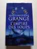 L'Empire des loups. Jean-Christophe Grang&eacute;