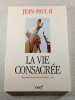 La Vie consacr&eacute;e. Jean-Paul II