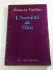 L'humilit&eacute; de Dieu. Fran&ccedil;ois Varillon