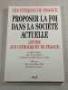 Proposer la foi dans la soci&eacute;t&eacute; actuelle. Les &eacute;v&ecirc;ques de France