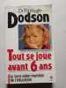 Tout se joue avant 6 ans. Dr Fitzhugh Dodson