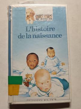 L'Histoire de la naissance. VIVIANE ABEL PROT ET PHILIPPE DELORME