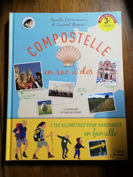 Compostelle en sac à dos. Aurélie Derreumaux et Laurent Granier