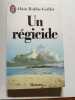 Un r&eacute;gicide. Alain Robbe-Grillet