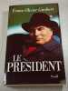 Le Pr&eacute;sident. Franz-Olivier Giesbert
