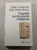 Enqu&ecirc;te sur les savoirs indig&egrave;nes. Sylvie Crossman  Jean-Pierre Barou