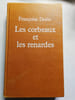 Les corbeaux et les renardes. Fran&ccedil;oise Dorin