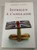 Intrigue &agrave; l'anglaise. Adrien Goetz