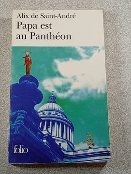 Papa est au Panthéon. Alix de Saint-André