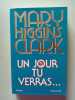 Un jour tu verras. Higgins Clark Mary