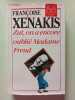 Zut on a encore oubli&eacute; madame freud. Fran&ccedil;oise Xenakis