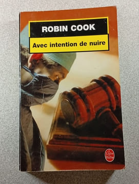Avec intention de nuire. Robin Cook
