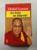 Sa Saintet&eacute; le quatorzi&egrave;me Dala&iuml; Lama: Au loin la libert&eacute;. Dala&iuml; Lama