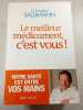 Le meilleur m&eacute;dicament c'est vous. Dr Fr&eacute;d&eacute;ric Saldmann