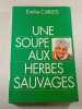 Une soupe aux herbes sauvages. &Eacute;milie Carles