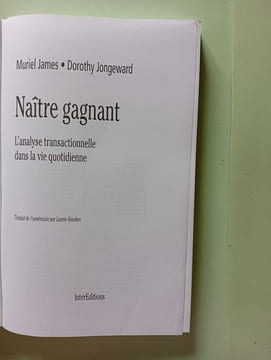 Naître gagnant : L'analyse transactionnelle dans la vie quotidienne. James Muriel Jongeward Dorothy
