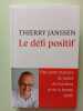Le D&eacute;fi positif. Thierry Janssen