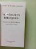 Itin&eacute;raires bibliques. Auscher D. (Dominique)  B&eacute;guerie Ph. (Philippe)  Tournus J. (Jacques)