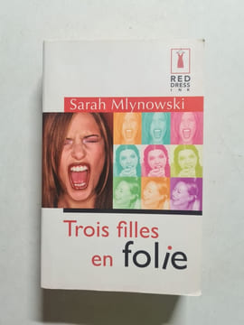 Trois filles en folie. Mlynowski Sarah Wright F-M-J