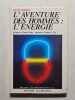 L'aventure des hommes : L'&eacute;nergie. Alain Serres