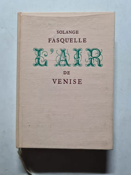 L'Air de Venise. Solange Fasquelle