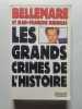 Les grands crimes de l'histoire. Bellemare et Jean-Fran&ccedil;ois Nahmias