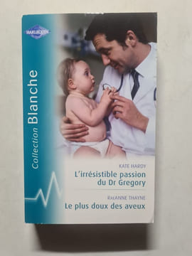 L'irrésistible passion du Dr Gregory. Kate Hardy RaeAnne Thayne