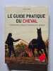 Le guide pratique du cheval. Ashley Wood