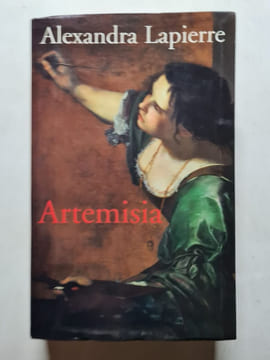 Artémisia: Un duel pour l'immortalité. Lapierre Alexandra