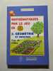 Math&eacute;matiques par le jeu 2. G&eacute;om&eacute;trie et mesures. Marie Berrondo-Agrell  Marie Brigitte Goiffon
