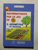 Math&eacute;matiques par le jeu 2. G&eacute;om&eacute;trie et mesures. Marie Berrondo-Agrell  Marie Brigitte Goiffon