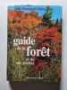 Guide de la for&ecirc;t et de ses &agrave;-c&ocirc;t&eacute;s. Julie Montagard  Michel Picar