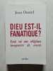 Dieu est-il fanatique. Jean Daniel