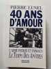 40 ans d'amour. Pierre Lunel