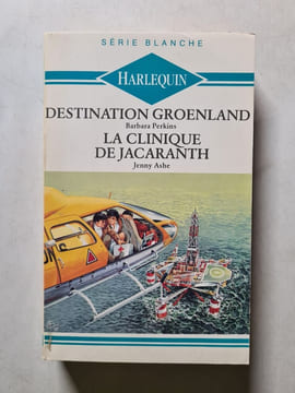 Destination Groenland / La clinique de Jacaranth. Barbara Perkins / Jenny Ashe