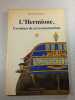 L'Hermione l'aventure de sa reconstruction. Jean-Marie Ballu