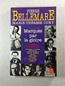 Marqués par la gloire. Pierre Bellemare  Marie-Thérèse Cuny