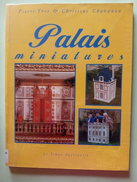 Palais miniatures (Loisirs Créatif). Pierre-Yves & Christine Chavanon