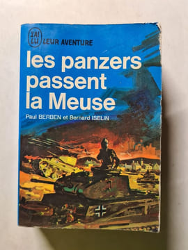 Les panzers passent la Meuse. Paul BERBEN et Bernard ISELIN