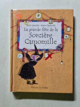 La Grande Fete De La Sorciere Camomille. Capdevila Roser Larreula Enric