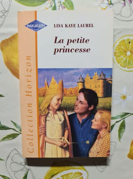 La petite princesse : Collection : Collection horizon n° 1559. Lisa Kaye Laurel
