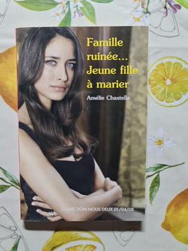Famille ruinée... Jeune fille à marier. Amélie Chastelle