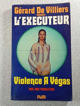 L'Exécuteur : Violence à Vegas. Gérard De Villiers Don Pendleton