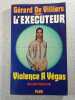 L'Ex&eacute;cuteur : Violence &agrave; Vegas. G&eacute;rard De Villiers  Don Pendleton
