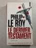 Le dernier testament. Philip Le Roy